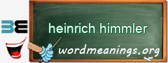 WordMeaning blackboard for heinrich himmler